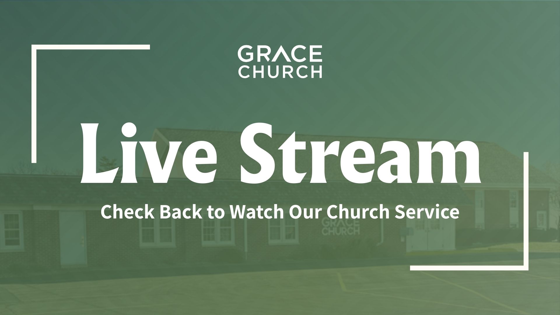 Waiting for Grace Church livestream